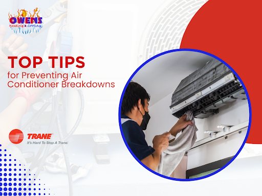 Top Tips for Preventing AC Breakdowns by Owens Heating And Cooling