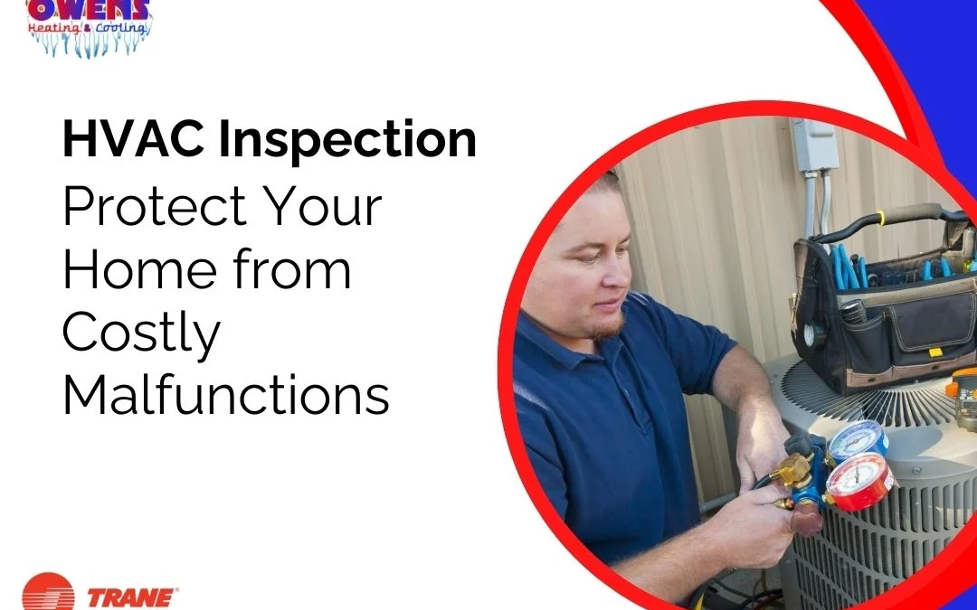 HVAC Inspection: Protect Your Home from Costly Malfunctions