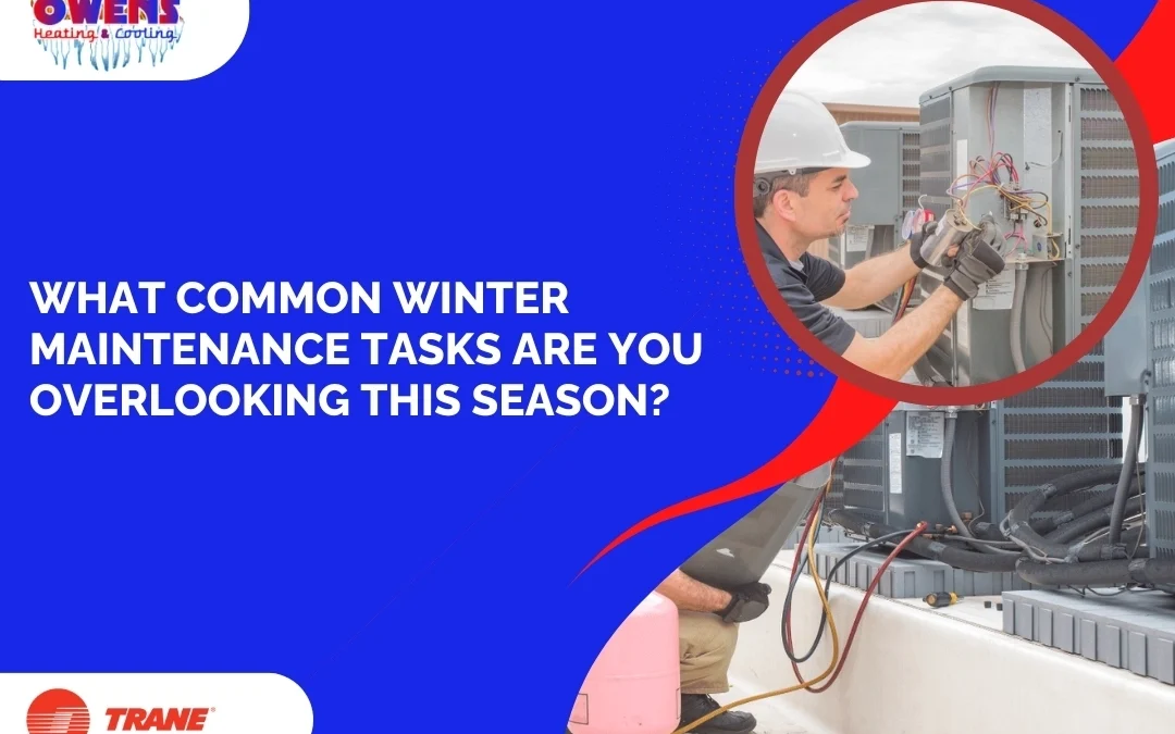 What Common Winter Maintenance Tasks Are You Overlooking This Season?