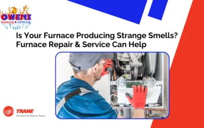 Is Your Furnace Producing Strange Smells? Furnace Repair & Service Can Help